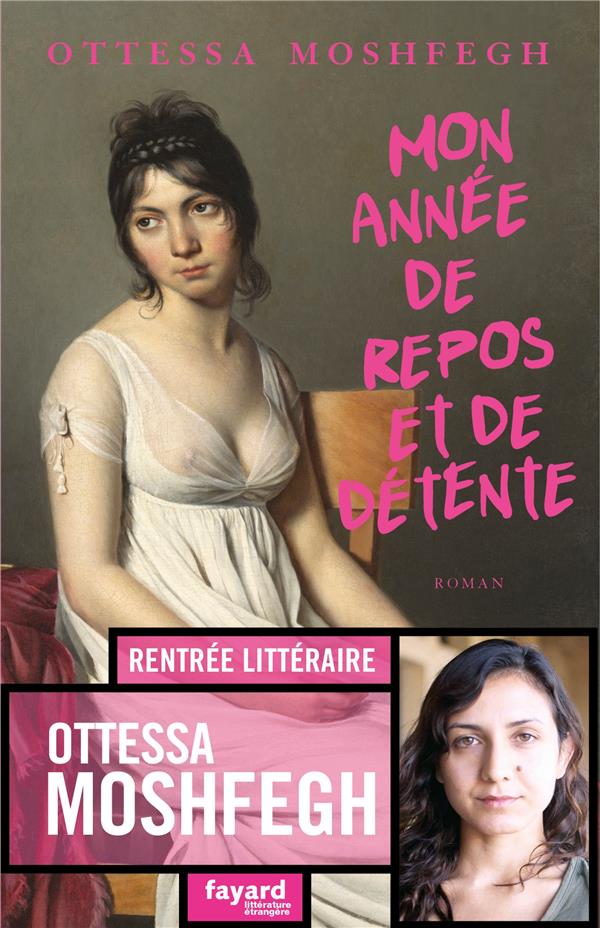 MOSHFEGH OTTESSA - MON ANNEE DE REPOS ET DE DETENTE MOSHFEGH OTTESSA - MON ANNEE DE REPOS ET DE DETENTE